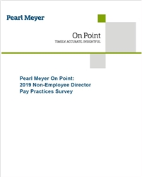 Pearl Meyer On Point: 2019 Non-Employee Director Pay Practices Survey